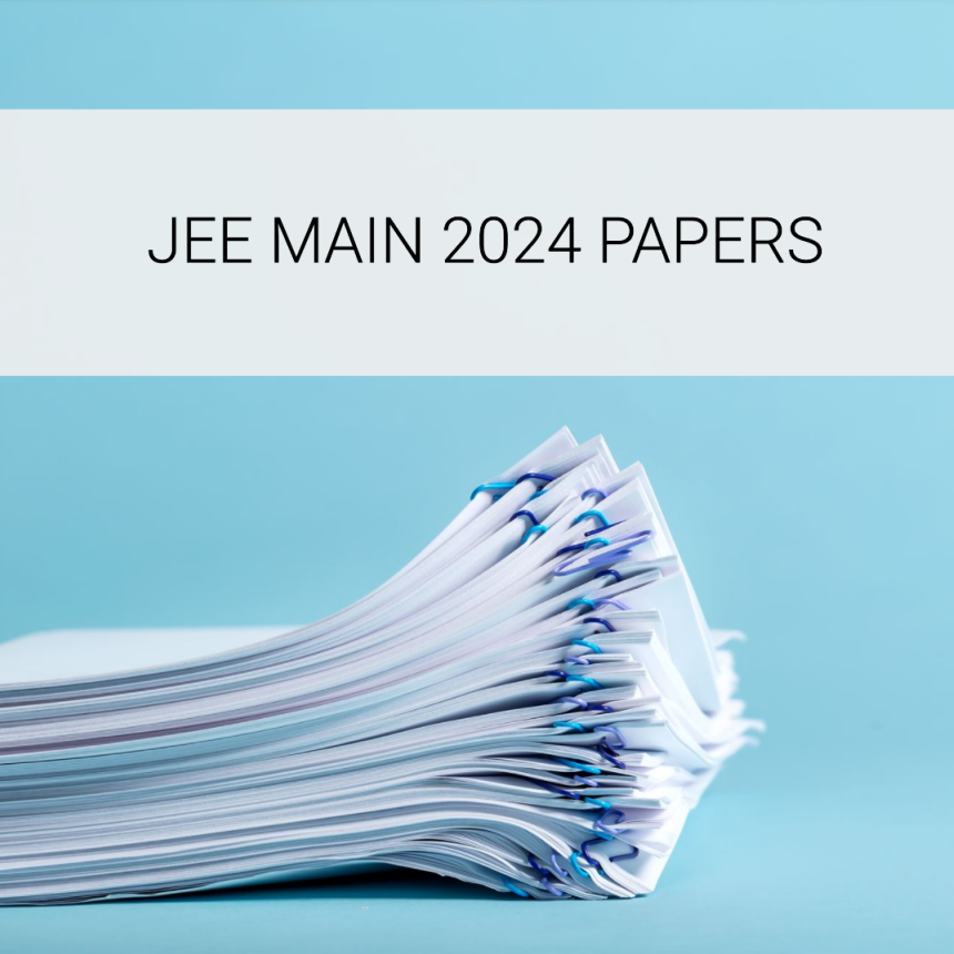 Collection of JEE Main 2024 question papers with solutions and answer keys